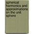 Spherical Harmonics and Approximations on the Unit Sphere