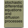 Stochastic Differential Equations and Diffusion Processes door Nobuyuki Ikeda