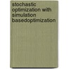 Stochastic Optimization with Simulation BasedOptimization door Xiaotao Wan