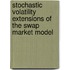 Stochastic Volatility Extensions of the Swap Market Model