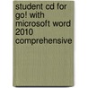 Student Cd For Go! With Microsoft Word 2010 Comprehensive door Shelley Gaskin