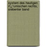 System Des Heutigen Rï¿½Mischen Rechts, Siebenter Band door Friedrich Karl Von Savigny