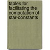 Tables for Facilitating the Computation of Star-constants door Edward James Stone
