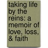 Taking Life by the Reins: A Memoir of Love, Loss, & Faith door Sandy Armstrong