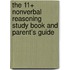 The 11+ NonVerbal Reasoning Study Book and Parent's Guide