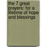 The 7 Great Prayers: For A Lifetime Of Hope And Blessings by Paul McManus