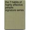 The 7 Habits of Highly Effective People: Signature Series by Dr Stephen R. Covey