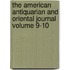 The American Antiquarian and Oriental Journal Volume 9-10