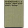 The Bonadventure; A Random Journal of an Atlantic Holiday by Edmund Blunden