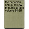 The Canadian Annual Review of Public Affairs Volume 34-35 by Eric Hopkins