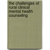 The Challenges of Rural Clinical Mental Health Counseling by Daniel Weigel