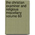 The Christian Examiner and Religious Miscellany Volume 60