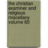 The Christian Examiner and Religious Miscellany Volume 60 by Alvan Lamson