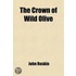 The Crown of Wild Olive; Four Letters on Industry and War