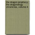 The Dragon Prophecy: The Dragonology Chronicles, Volume 4