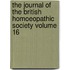 The Journal of the British Homoeopathic Society Volume 16