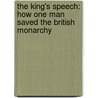 The King's Speech: How One Man Saved The British Monarchy door Peter Conradi