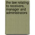 The Law Relating to Receivers, Manager and Administrators