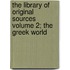 The Library of Original Sources Volume 2; The Greek World