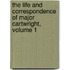 The Life And Correspondence Of Major Cartwright, Volume 1