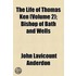 The Life of Thomas Ken Volume 2; Bishop of Bath and Wells
