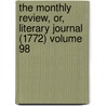 The Monthly Review, Or, Literary Journal (1772) Volume 98 door Ralph Griffiths