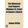 The Montreal Law Reports; Court of Queen's Bench Volume 3 door Quebec Court of King Bench