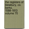 The Registers of Blewbury, Co. Berks. 1588-1813 Volume 70 door Hobday Edith