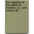 The Registers of the Parish of Howden, Co. York Volume 24