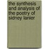 The Synthesis and Analysis of the Poetry of Sidney Lanier
