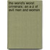 The World's Worst Criminals: An A-Z of Evil Men and Women