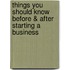Things You Should Know Before & After Starting A Business