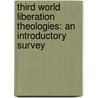 Third World Liberation Theologies: An Introductory Survey door Deane William Ferm