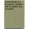 Unterrichten Im Museum: Tanzen Wie in Zeiten W.A. Mozarts by Martin Dietrich