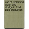 Use of Reclaimed Water and Sludge in Food Crop Production by Subcommittee National Research Council