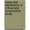 Value And Distribution; A Critical And Constructive Study by Herbert Joseph Davenport