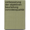 Verbesserung der objektiven Beurteilung vonVideoqualität by Eskofier Björn