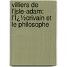 Villiers De L'Isle-Adam: L'Ï¿½Crivain Et Le Philosophe by Henri Chapoutot