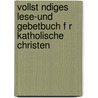 Vollst Ndiges Lese-Und Gebetbuch F R Katholische Christen by Johann Michael Sailer