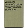 Volunteer Assistor's Guide. Military Module, Student Text door United States Government