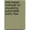 Web-based Methods for Visualizing Automobile Traffic Flow door Greg Brost