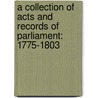 a Collection of Acts and Records of Parliament: 1775-1803 door Henry Gwilliam