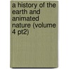 a History of the Earth and Animated Nature (Volume 4 Pt2) by Oliver Goldsmith