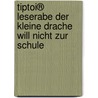 tiptoi® Leserabe Der kleine Drache will nicht zur Schule by Inge Meyer-Dietrich