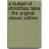 A Budget Of Christmas Tales - The Original Classic Edition