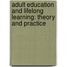 Adult Education And Lifelong Learning: Theory And Practice door Peter Jarvis