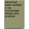 Advanced Water Window X-Ray Microscope Design and Analysis door David L. Shealy United States