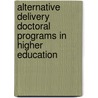 Alternative Delivery Doctoral Programs in Higher Education by Michele Wehrle Phd