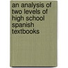 An Analysis of Two Levels of High School Spanish Textbooks door Eduardo Valerio