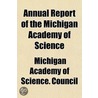 Annual Report of the Michigan Academy of Science Volume 22 door Michigan Academy of Science Council